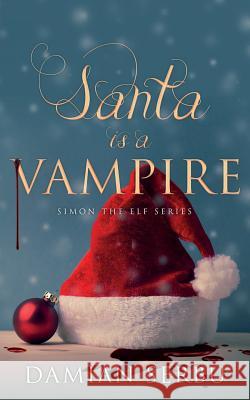 Santa is a Vampire Serbu, Damian 9781949909456