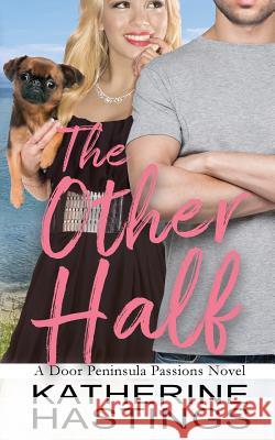 The Other Half Katherine Hastings 9781949913132 Flyte Publishing