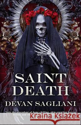 Saint Death Devan Sagliani 9781949914153 Macabre Ink