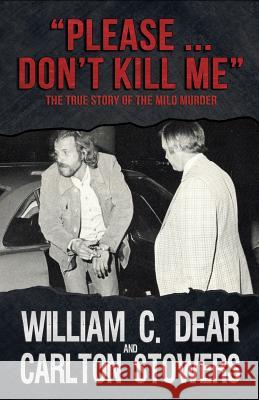 Please ... Don't Kill Me: The True Story of the Milo Murder Stowers, Carlton 9781949914221