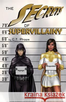 The Secrets of Supervillainy: Book Three of the Supervillainy Saga C. T. Phipps 9781949914313 Mystique Press