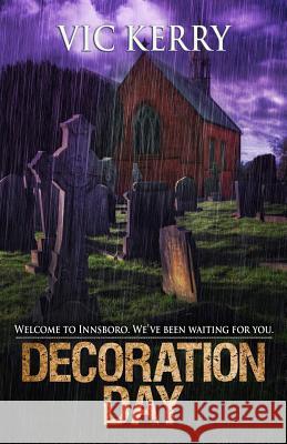 Decoration Day Vic Kerry 9781949914429 Macabre Ink