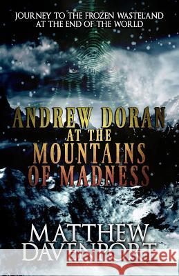 Andrew Doran at the Mountains of Madness Matthew Davenport 9781949914559 Macabre Ink