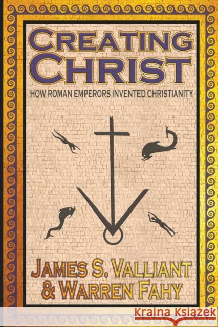 Creating Christ James Valliant, Warren Fahy 9781949914610