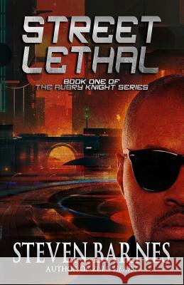 Streetlethal: Book 1 of the Aubry Knight Series Steven Barnes 9781949914795