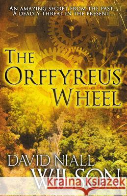 The Orffyreus Wheel David Niall Niall Wilson 9781949914894