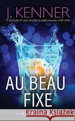Au beau fixe: Mister Juillet J. Kenner 9781949925760 Martini & Olive