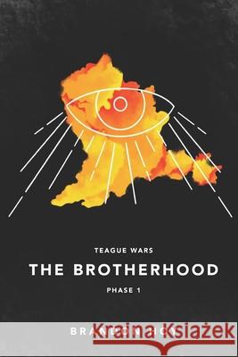 Teague Wars: Phase 1: The Brotherhood Brandon Hoy 9781949929591
