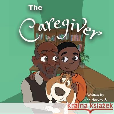 The Caregiver Ken Harvey Keisha Jackson 9781949929775 Owl Publishing, LLC