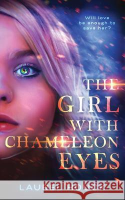 The Girl with Chameleon Eyes Laurel Houck 9781949931198 Inkspell Publishing
