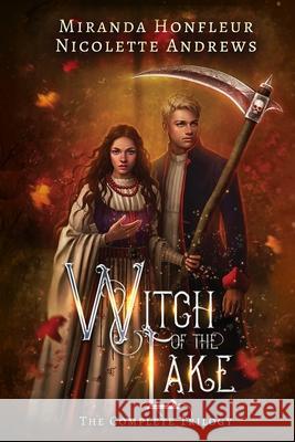 Witch of the Lake: The Complete Trilogy Miranda Honfleur Nicolette Andrews 9781949932263