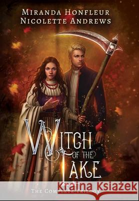 Witch of the Lake: The Complete Trilogy Miranda Honfleur Nicolette Andrews 9781949932270