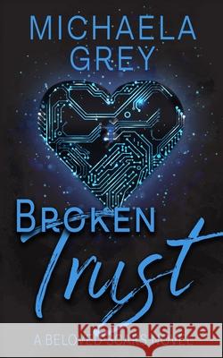 Broken Trust Michaela Grey 9781949936148 Latte Literary