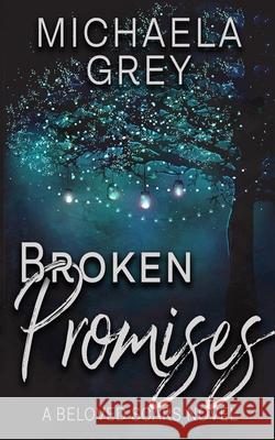 Broken Promises Michaela Grey 9781949936186