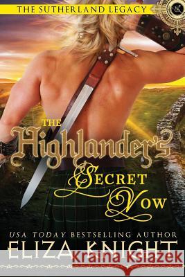 The Highlander's Secret Vow Eliza Knight 9781949941005 Everlasting Legends