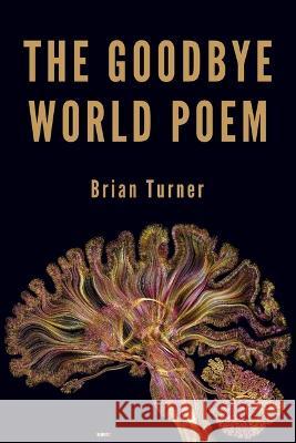 The Goodbye World Poem  9781949944549 Alice James Books