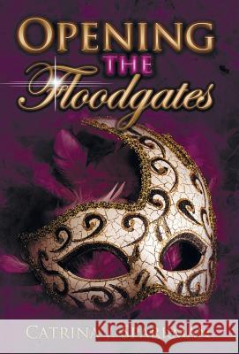 Opening the Floodgates Catrina J Sparkman   9781949958065 Ironer's Press