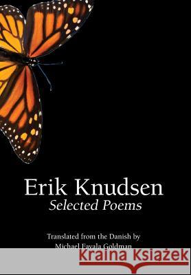 Erik Knudsen: Selected Poems Erik Knudsen Michael Favala Goldman 9781949966312 Spuyten Duyvil