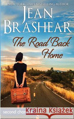 The Road Back Home: A Second Chance Romance Jean Brashear 9781949970159 Jean Brashear