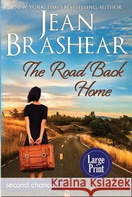 The Road Back Home (Large Print Edition): A Second Chance Romance Brashear, Jean 9781949970166 Jean Brashear