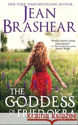 The Goddess of Fried Okra Jean Brashear 9781949970272 Jean Brashear