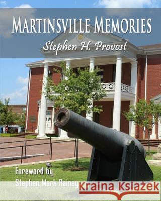 Martinsville Memories Stephen H. Provost 9781949971033