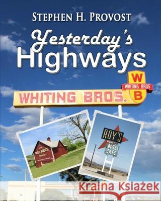 Yesterday's Highways Stephen H. Provost 9781949971101 Dragon Crown Books