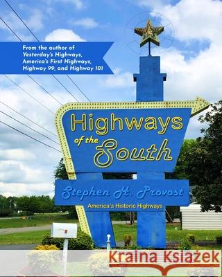 Highways of the South Stephen H. Provost 9781949971187