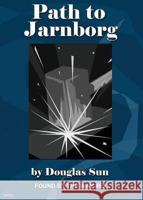 Path to Jarnborg: Found by the Way #05 Douglas Sun Kimberly Unger 9781949976014 Ramen Sandwich