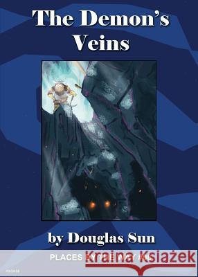 The Demon's Veins: Places by the Way #06 Douglas Sun Kimberly Unger 9781949976021 Ramen Sandwich