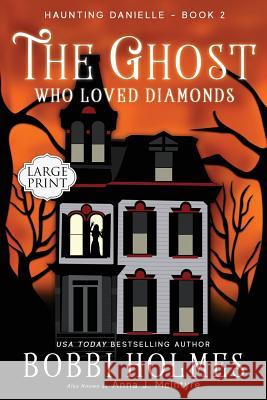 The Ghost Who Loved Diamonds Bobbi Holmes Anna J. McIntyre Elizabeth Mackey 9781949977202 Robeth Publishing, LLC