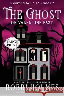 The Ghost of Valentine Past Bobbi Holmes Anna J. McIntryre Elizabeth Mackey 9781949977257 Robeth Publishing, LLC