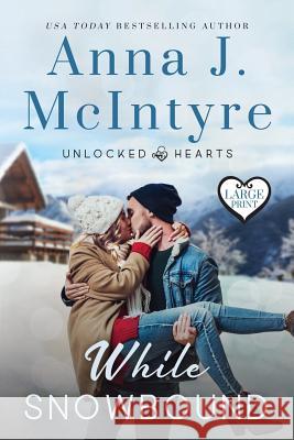 While Snowbound Anna J. McIntyre 9781949977509