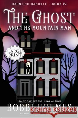 The Ghost and the Mountain Man Bobbi Holmes Anna J. McIntyre Elizabeth Mackey 9781949977653 Robeth Publishing, LLC