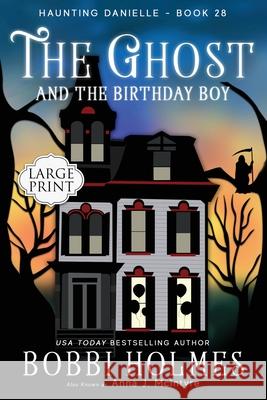 The Ghost and the Birthday Boy Bobbi Holmes Elizabeth Mackey 9781949977677 Robeth Publishing, LLC