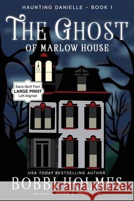 The Ghost of Marlow House Bobbi Holmes Anna J. McIntyre Elizabeth Mackey 9781949977844 Robeth Publishing, LLC