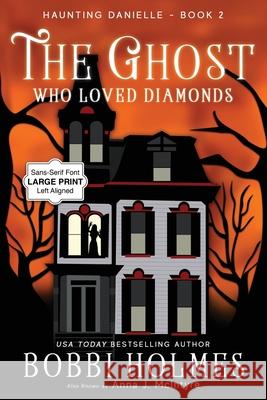 The Ghost Who Loved Diamonds Bobbi Holmes Anna J. McIntyre Elizabeth Mackey 9781949977851 Robeth Publishing, LLC