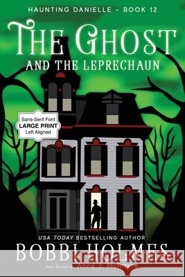 The Ghost and the Leprechaun Bobbi Holmes Anna J. McIntyre Elizabeth Mackey 9781949977950 Robeth Publishing, LLC