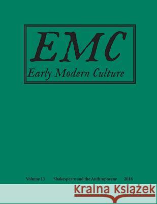 Early Modern Culture: Vol. 13 Will Stockton Niamh O'Leary 9781949979138 Clemson University Press