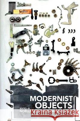 Modernist Objects: Literature, Art, Culture No Cuny Xavier Kalck 9781949979503 Clemson University Press