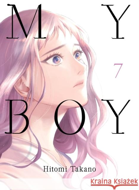 My Boy, Volume 7 Hitomi Takano 9781949980752 Vertical Comics