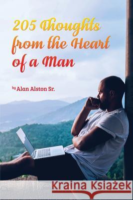 205 Thoughts from the Heart of a Man Alan Alsto 9781949981964 Readersmagnet LLC