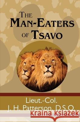 The Man-Eaters of Tsavo J. H. Patterson 9781949982442 Sde Classics
