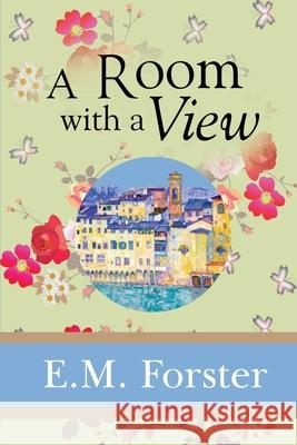 A Room with a View E. M. Forster 9781949982756 Sde Classics