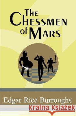 The Chessmen of Mars Edgar Rice Burroughs 9781949982879 Sde Classics