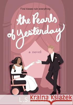 The Pearls of Yesterday L S Rydde   9781949983104 Includas Publishing
