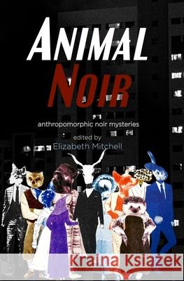 Animal Noir Elizabeth Mitchell 9781949990355