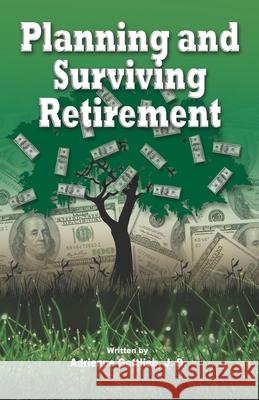 Planning and Surviving Retirement J. D. Adrienne Gottlieb 9781949993226 Bold Truth Publishing