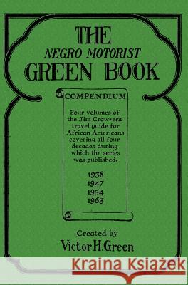 The Negro Motorist Green Book Compendium Victor H. Green Nat Gertler 9781949996104 About Comics