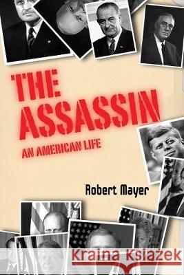 The Asssassin: An American Life Robert Mayer 9781949996111 About Comics